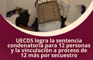 UECDS logra la sentencia condenatoria para 12 personas y la vinculación a proceso de 12 más por secuestro