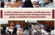 La FGE continúa en trabajos coordinados para la localización de personas desaparecidas con apego a estándares internacionales