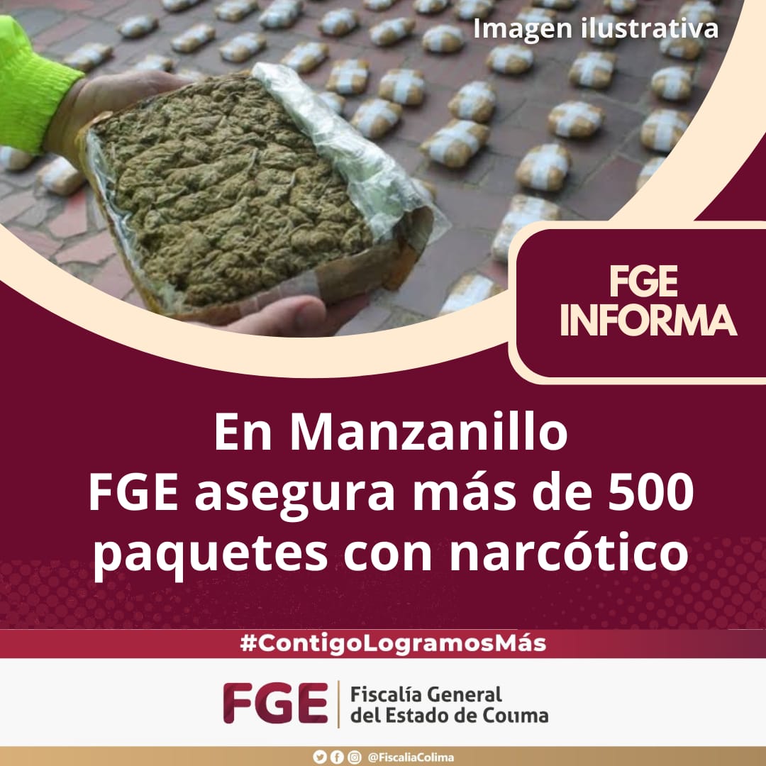 En ManzanilloFGE asegura más de 500 paquetes con narcótico